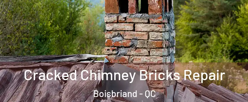  Cracked Chimney Bricks Repair Boisbriand - QC