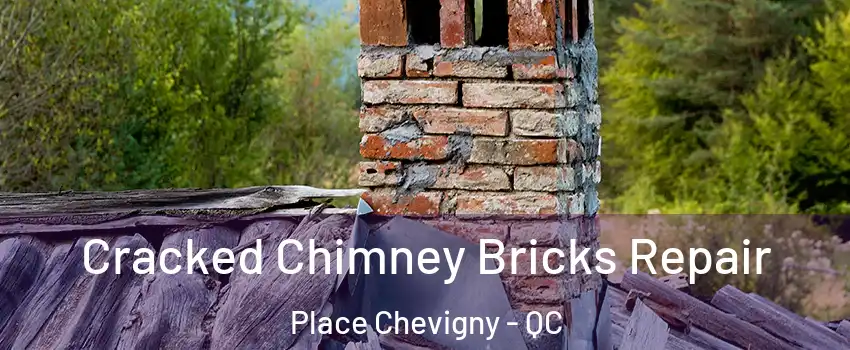  Cracked Chimney Bricks Repair Place Chevigny - QC
