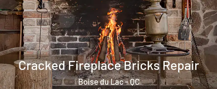  Cracked Fireplace Bricks Repair Boise du Lac - QC