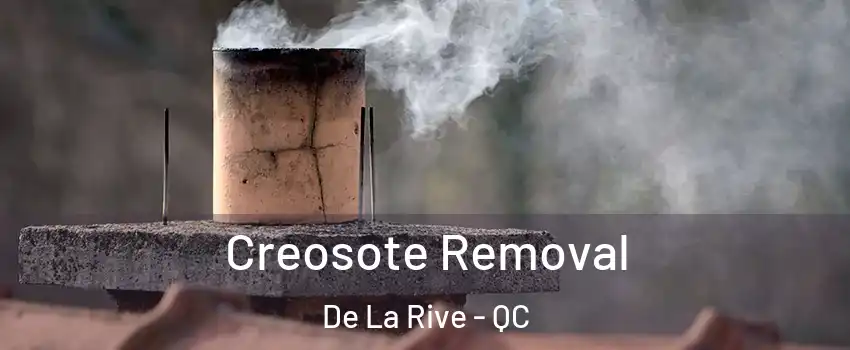  Creosote Removal De La Rive - QC