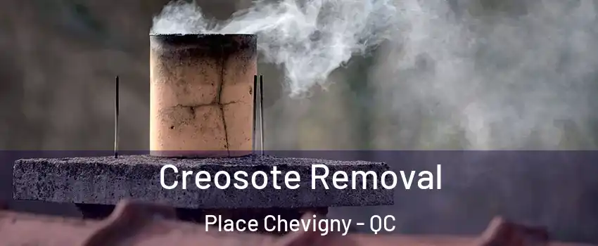  Creosote Removal Place Chevigny - QC