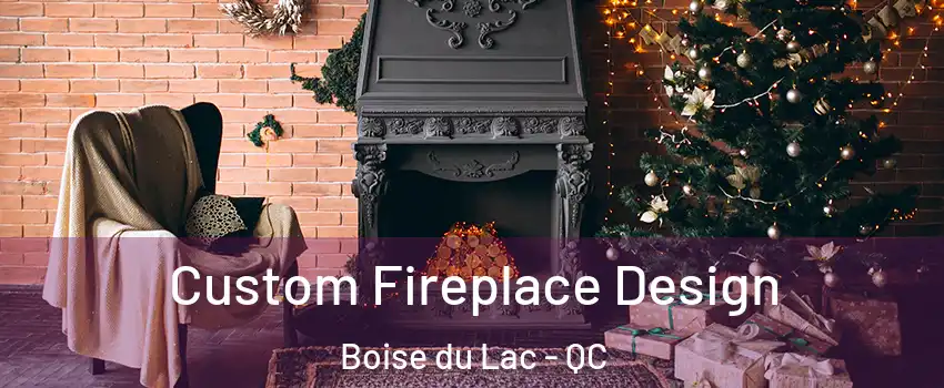  Custom Fireplace Design Boise du Lac - QC