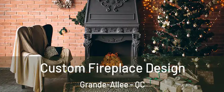  Custom Fireplace Design Grande-Allee - QC