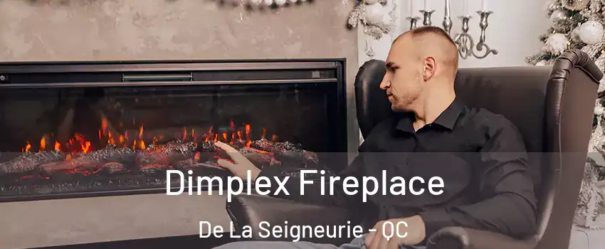  Dimplex Fireplace De La Seigneurie - QC