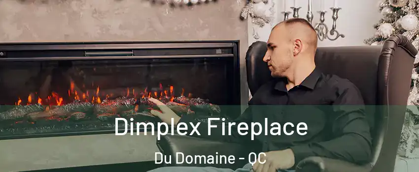  Dimplex Fireplace Du Domaine - QC
