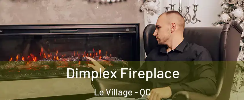 Dimplex Fireplace Le Village - QC