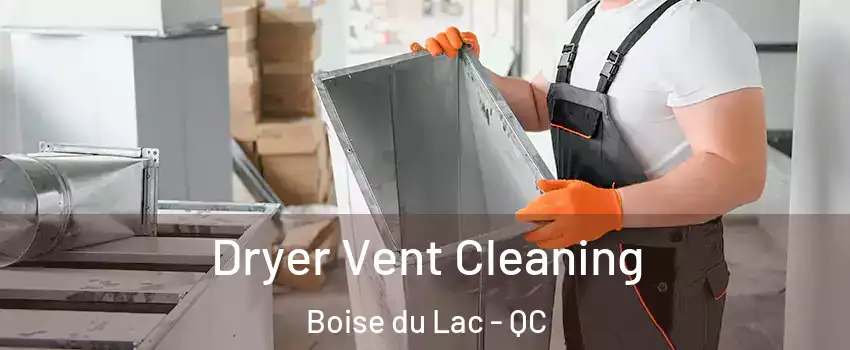  Dryer Vent Cleaning Boise du Lac - QC
