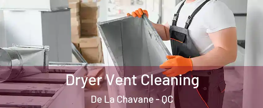  Dryer Vent Cleaning De La Chavane - QC