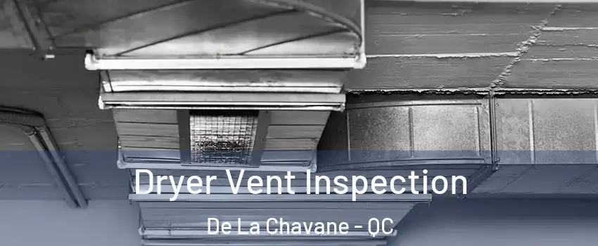  Dryer Vent Inspection De La Chavane - QC