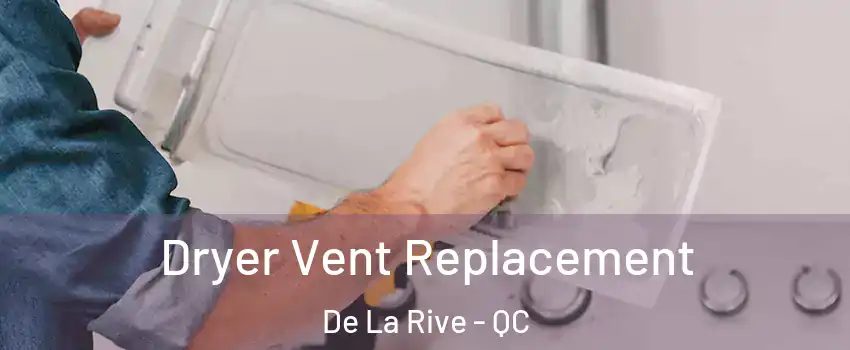  Dryer Vent Replacement De La Rive - QC