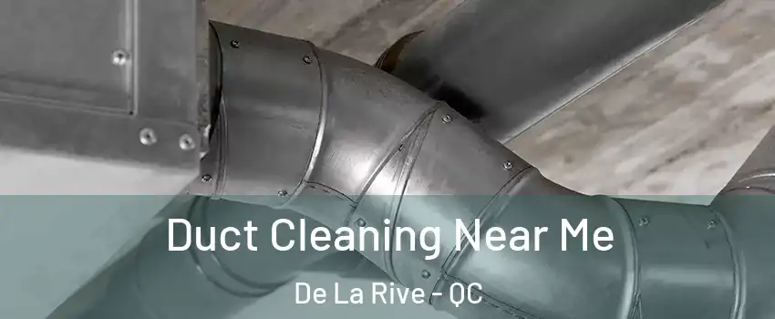  Duct Cleaning Near Me De La Rive - QC