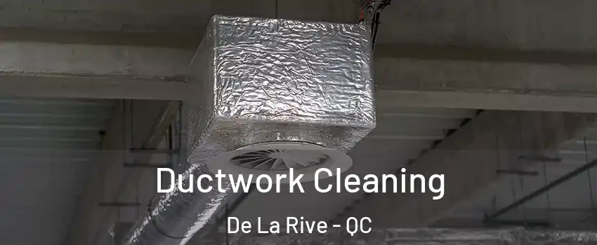 Ductwork Cleaning De La Rive - QC