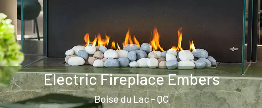  Electric Fireplace Embers Boise du Lac - QC