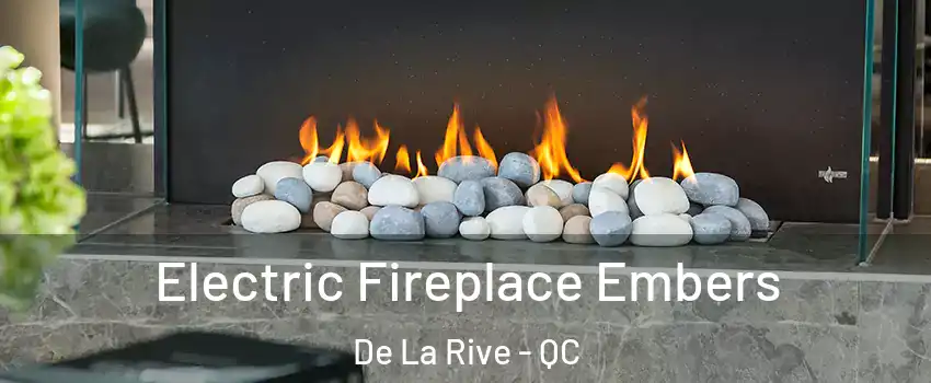  Electric Fireplace Embers De La Rive - QC