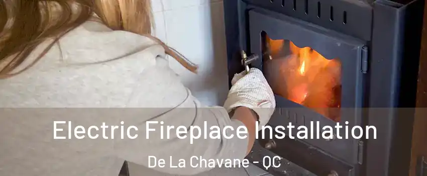  Electric Fireplace Installation De La Chavane - QC
