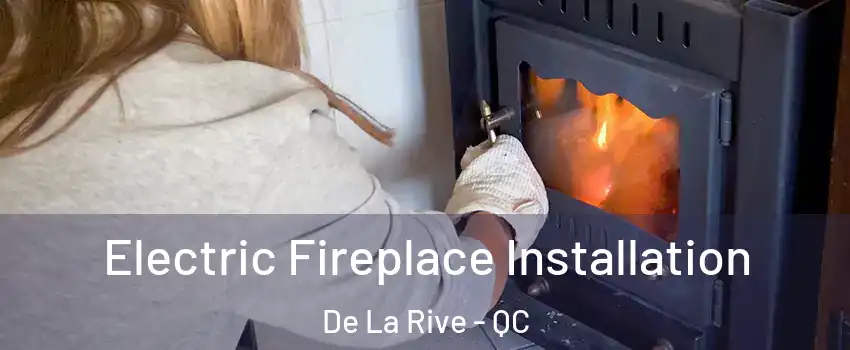  Electric Fireplace Installation De La Rive - QC