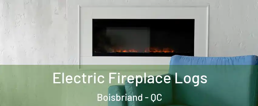  Electric Fireplace Logs Boisbriand - QC