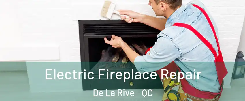  Electric Fireplace Repair De La Rive - QC