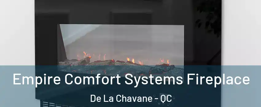  Empire Comfort Systems Fireplace De La Chavane - QC
