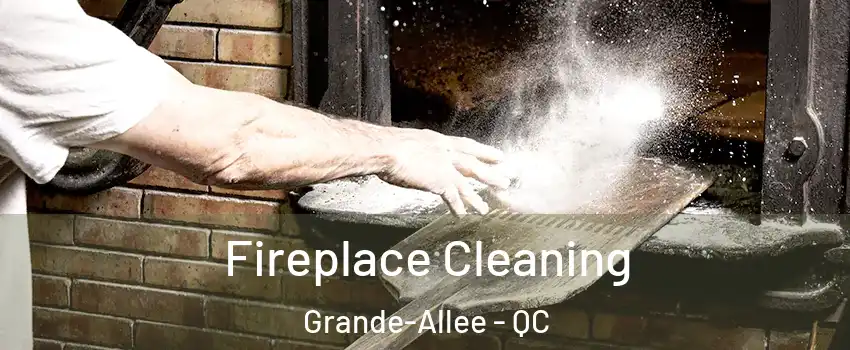  Fireplace Cleaning Grande-Allee - QC
