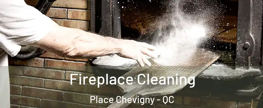  Fireplace Cleaning Place Chevigny - QC