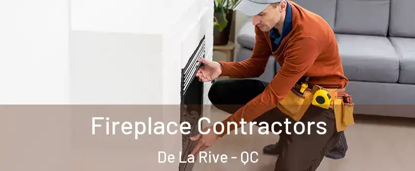  Fireplace Contractors De La Rive - QC