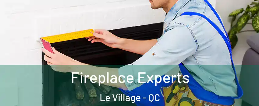  Fireplace Experts Le Village - QC