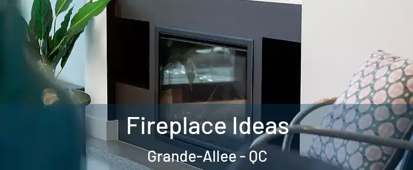  Fireplace Ideas Grande-Allee - QC