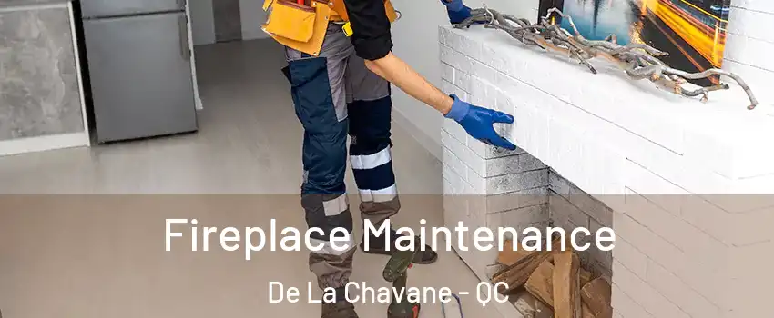  Fireplace Maintenance De La Chavane - QC
