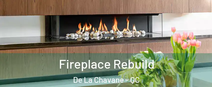  Fireplace Rebuild De La Chavane - QC