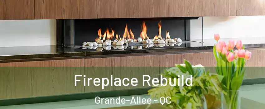  Fireplace Rebuild Grande-Allee - QC