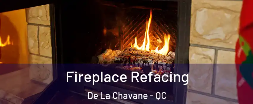  Fireplace Refacing De La Chavane - QC