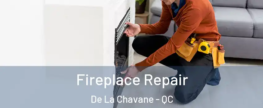  Fireplace Repair De La Chavane - QC