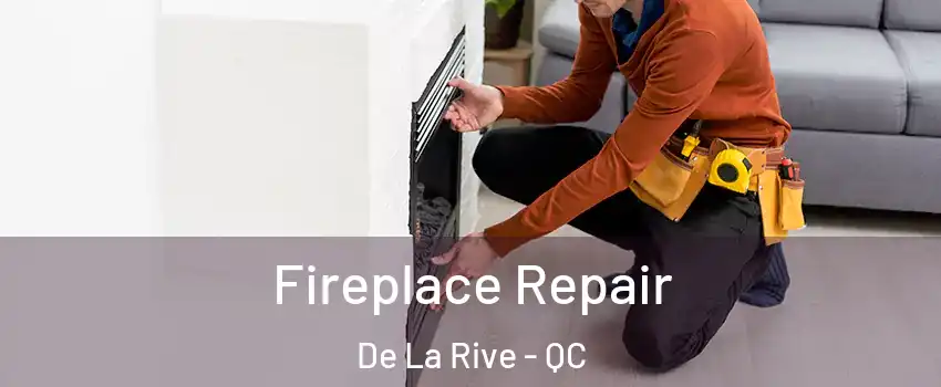  Fireplace Repair De La Rive - QC