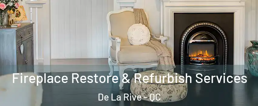  Fireplace Restore & Refurbish Services De La Rive - QC