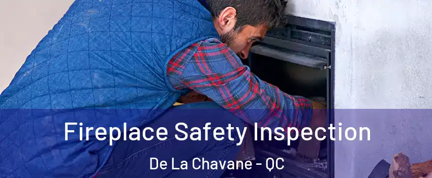  Fireplace Safety Inspection De La Chavane - QC