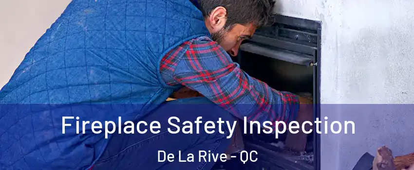  Fireplace Safety Inspection De La Rive - QC