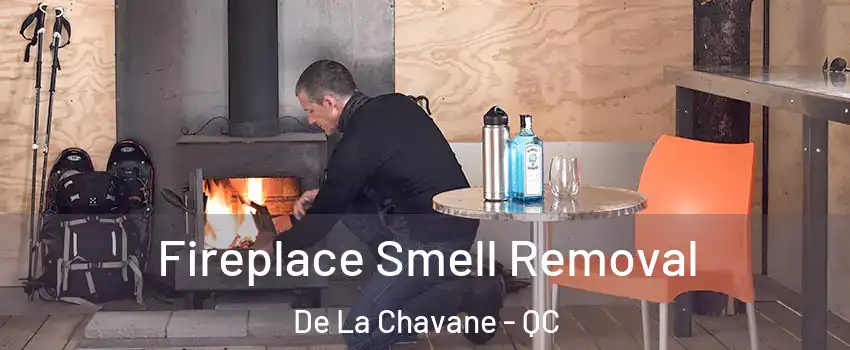  Fireplace Smell Removal De La Chavane - QC
