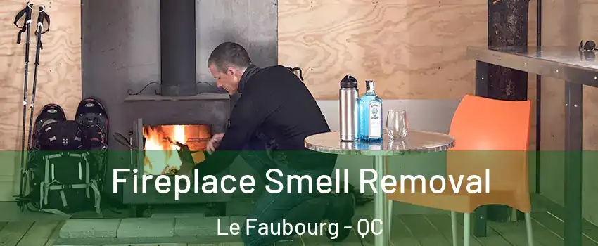  Fireplace Smell Removal Le Faubourg - QC