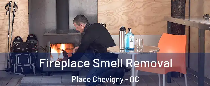  Fireplace Smell Removal Place Chevigny - QC