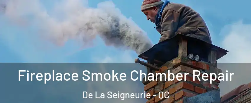  Fireplace Smoke Chamber Repair De La Seigneurie - QC