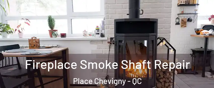  Fireplace Smoke Shaft Repair Place Chevigny - QC