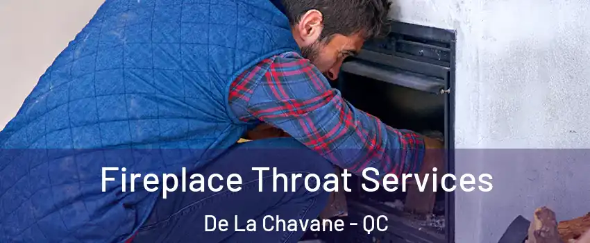  Fireplace Throat Services De La Chavane - QC