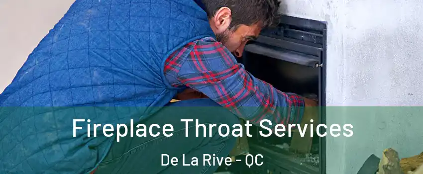  Fireplace Throat Services De La Rive - QC