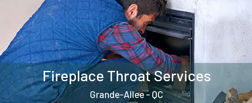  Fireplace Throat Services Grande-Allee - QC