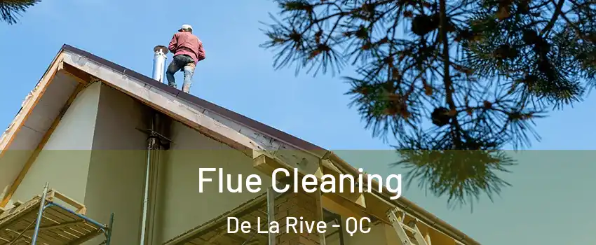  Flue Cleaning De La Rive - QC