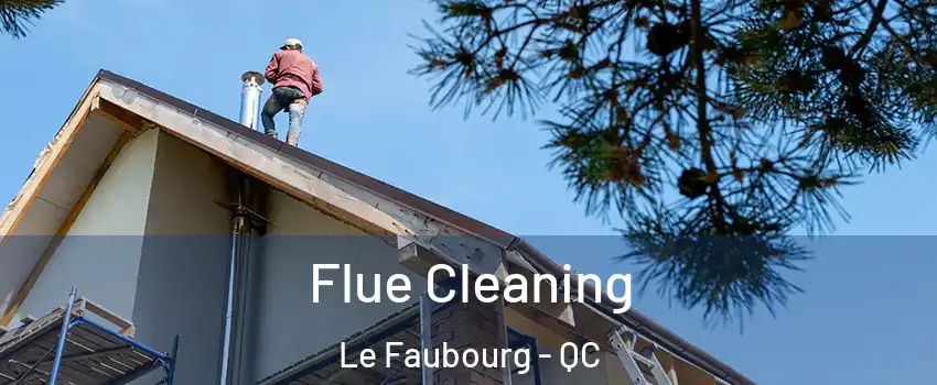  Flue Cleaning Le Faubourg - QC