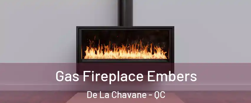  Gas Fireplace Embers De La Chavane - QC