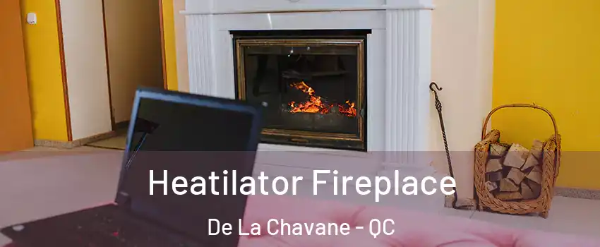  Heatilator Fireplace De La Chavane - QC