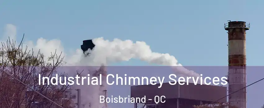  Industrial Chimney Services Boisbriand - QC